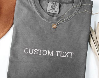 Comfort Colors® Custom Text Shirt, Personalized Comfort Colors Shirt, Personalized Name Shirt, Custom Made Shirt, Matching Custom Shirts