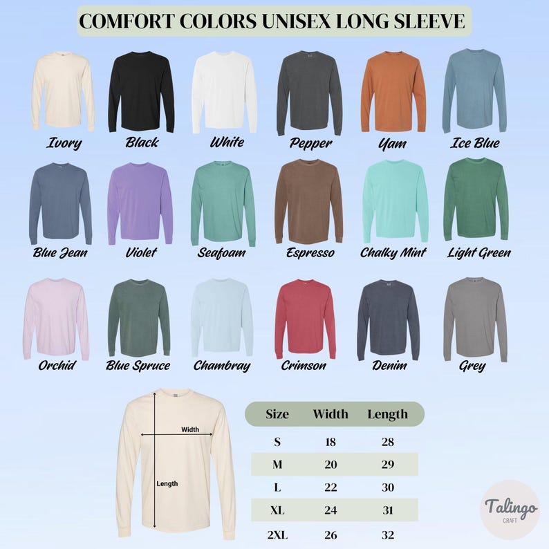 May include: A color chart for Comfort Colors long sleeve shirts displaying twenty variations including ivory, black, white, pepper, yam, ice blue, blue jean, violet, seafoam, espresso, chalky mint, light green, orchid, blue spruce, chambray, crimson, denim, and grey.