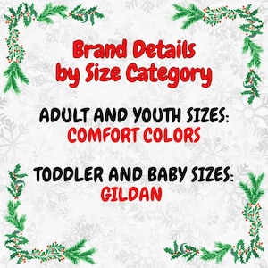 May include: A graphic with text that reads "Brand Details by Size Category." It lists "ADULT AND YOUTH SIZES: COMFORT COLORS" and "TODDLER AND BABY SIZES: GILDAN." The background is white with snowflake patterns, and the borders have green and red decorative elements.