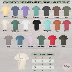 May include: A color and size chart for Comfort Colors unisex shirts. The chart displays various shirt colors, including Butter, Blue Jean, and Violet. It also shows size measurements in inches, with sizes ranging from S to 2XL.