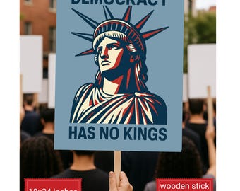 Democracy Has No Kings Protest Sign, Anti-Trump Resistance, Political Activist Sign, Rally Sign, No Kings In America, Subtle FDT Sign