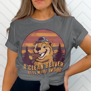 Funny Beaver Shirt Design, Adult Humor Sayings PNG, A Clean Beaver Always Gets More Wood SVG PNG files, Gift for Dad, Sublimation, Mugs, Etc