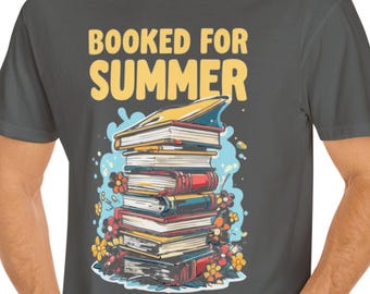 Cute Bookish Comfort Colors Tee, Booked For Summer Shirt, Floral Reading Shirt for Book Lovers, Colorful Summer Bookworm Gift, Book Club Tee