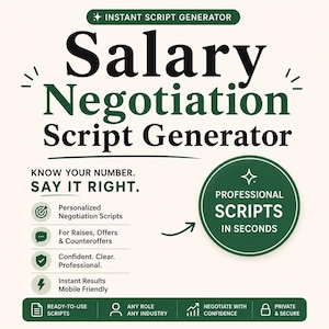 Può includere: Una grafica digitale per un generatore di script per la negoziazione salariale. Il testo recita: Instant Script Generator, Salary Negotiation Script Generator, Know Your Number. Say It Right. Professional Scripts In Seconds. Include script personalizzati per aumenti, offerte e controfferte, con risultati rapidi e ottimizzati per dispositivi mobili.