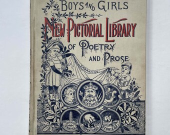 Libro Antiguo - Niños y Niñas Nueva Biblioteca Pictórica de Poesía y Prosa, Abrazando el Arte, Historia, Poesía, Viajes, Aventuras. Publicado en 1889