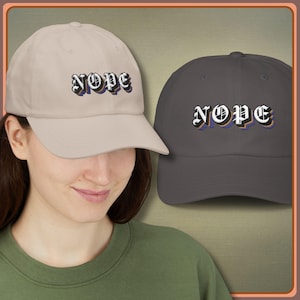 Nope Hat Embroidered Lettering Original Design - Funny baseball softball tennis sports cap with fancy embroidery, Adjustable 100% cotton