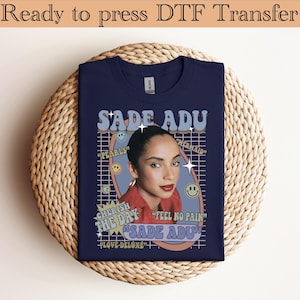 Sade Dtf, Sade Adu, Legend, Singer, Sade Tee,Ready to press,Dtf transfer