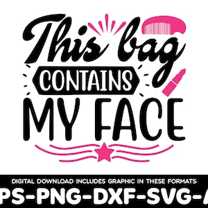 Makeup Queen SVG: This Bag Contains My Face (Digital Download)