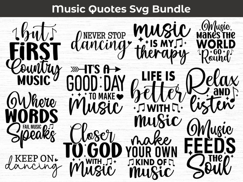 May include: A collection of black and white SVG designs featuring music-themed quotes. Phrases include "But first, country music," "Never stop dancing," and "Music is my therapy." Ideal for crafting projects and music lovers.