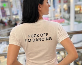 Grappig 'Fuck Off I'm Dancing' baby-T-shirt- Youth Party-T-shirt - Y2K Rave Top