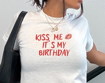 Küss mich, es ist mein Geburtstags-Baby-T-Shirt | Frauen Geburtstag T-Shirt