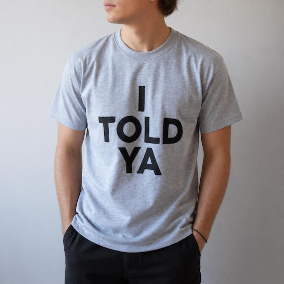 I Told Ya T-Shirt | Challengers Inspired | Organic Heavyweight Cotton | Handmade Screen Print | Worn by Zendaya