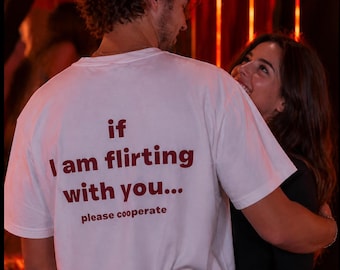 Als ik met je flirt, werk dan alsjeblieft samen shirt, grappig sarcastisch citaat T-shirt uniseks, grafisch T-shirt meme humor, cadeau voor vrienden