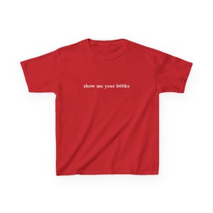 Show Me Your Books Baby-T-shirt, Y2K Esthetic, Booktok-cadeaus voor vriend, smut-t-shirt, Hot Girls Read-T-shirt, vintage boek-T-shirt, cadeau Red