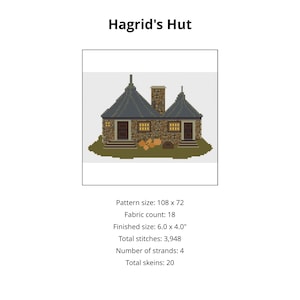 May include: A cross stitch pattern titled Hagrid's Hut featuring a stone cottage with a dark roof, chimney, and pumpkins. Specifications include a pattern size of 108 x 72, 18 fabric count, 15.24 x 10.16 cm finished size, 3,948 stitches, 4 strands, and 20 skeins.