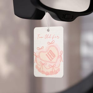 Too Old for Leo Car Air Freshener
