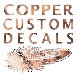CUSTOM Copper Decals for Ceramic, Glass, and Enamel