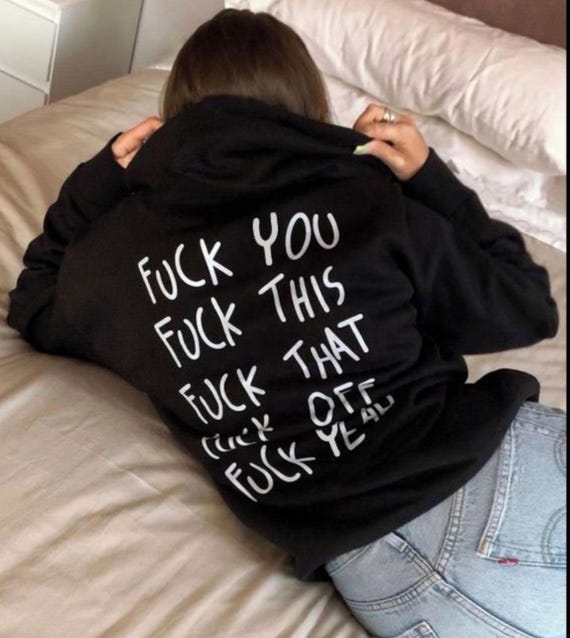 Fuck You Fuck This Fuck That Fuck off Fuck Yeah Hoodie, Sarcastic