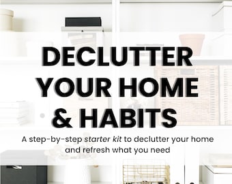 May include: White shelving unit with various storage boxes, baskets, and decorative items. The text "DECLUTTER YOUR HOME & HABITS" is displayed prominently. The image promotes a step-by-step starter kit for home organization.