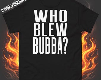 Funny Political "Who __ Bubba?" T-Shirt