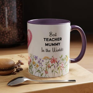 Mug, Mother&#39;s Day Gift, Birthday Present, Mother&#39;s day mug, Mug for mum,mug for mom, mug for mummy,teacher