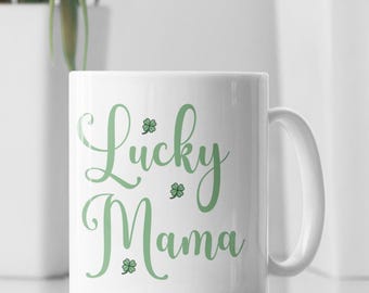 Lucky Mama Mug: St Patricks Day Gift for Mom