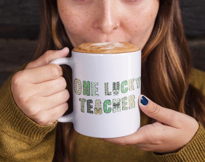 One Lucky Teacher Mug: St. Patrick's Day Shamrock Gift