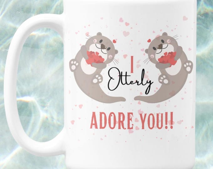 I Otterly Adore You Mug - Wife Gift