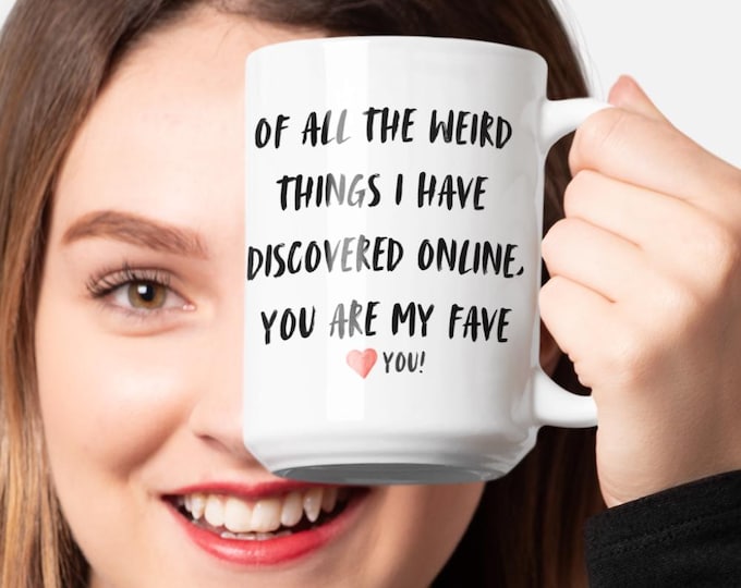 Funny Coffee Mug, Weird Things Online, Gift for Him