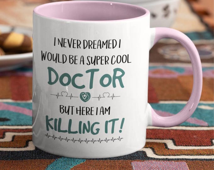 Featured listing image: I Never Dreamed I Would Be a Super Cool Doctor But Here I Am Killing It Mug, Doctor Gift, Funny Doctor Gifts, Funny Doctor Mug, Doctor Wife