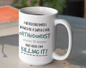 Funny Orthodontist Mug, Orthodontist Gift