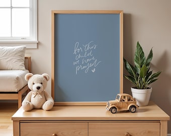 For This Child We Have Prayed (Blue) – 1 Samuel 1:27 | Baby Boy Nursery | Christian Wall Art | PHYSICAL PRINT (Unframed)