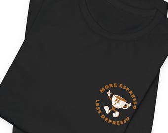 More Espresso Less Depresso T-Shirt, Funny Coffee Tee, Coffee Lover Gift, Espresso Shirt, Barista Gift, Caffeine Lover Shirt