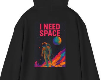Space Theme Hoodie: "I Need Space" Astronomy Gift