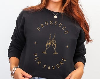 Felpa Prosecco Per Favore - Regalo per gli amanti del vino italiano