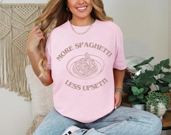 More Spaghetti Less Upsetti Graphic Tee, Italy Vacation Comfort Colors Shirt