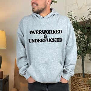 Burnout Humor Hoodie – “Overworked & Underfucked” Sarcastic Sweatshirt – Funny Burnout Top image 4