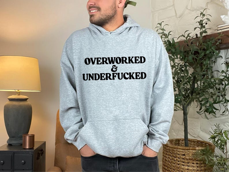 Burnout Humor Hoodie – “Overworked & Underfucked” Sarcastic Sweatshirt – Funny Burnout Top image 4