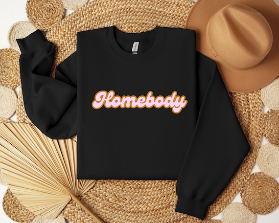 Homebody Sweatshirt - Introvert Humor - Unisex - ADHD & Anxiety Awareness