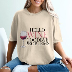 Funny Wine Lovers T-Shirt, Hello Wine Goodbye Problems Tee, Valentines Gift Idea, Wine Quote Shirt, Wine Drinking Humor, Women&#39;s T-Shirt