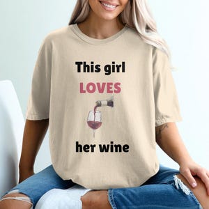 This Girl Loves Her Wine T-Shirt, Funny Wine Lover Tee, Wine Drinking Shirt, Cute and Trendy Wine Top, Gift for Wine Enthusiast
