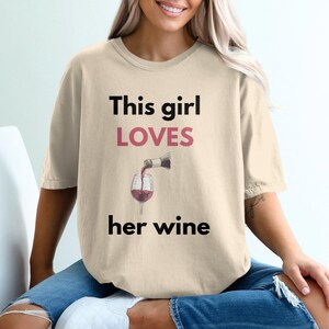 Funny Wine Lover T-Shirt, This Girl Loves Her Wine Shirt, Wine Drinking Graphic Tee, Perfect Gift for Wine Enthusiasts, Wine Humor Tshirt
