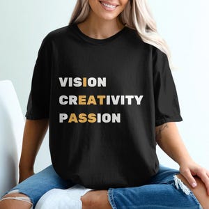 Camiseta motivacional, camiseta com citação de visão, criatividade e paixão, camiseta com estampa inspiradora, camiseta com mensagem positiva, ideia de presente única