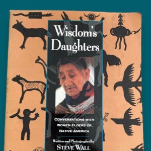 WISDOM&#39;S DAUGHTERS:  Vintage Book - Conversations with Women Elders of Native America - OR