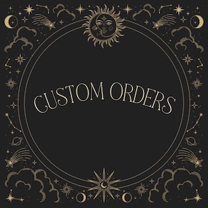 CUSTOM ORDERS
