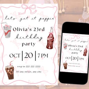 May include: A pink and white birthday party invitation with the text "lets get it poppin" and "Olivia's 23rd birthday party". The invitation includes illustrations of drinks and the date, October 20th, 7 PM.