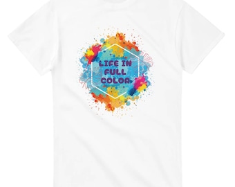 Life in Full Color Vibrant T-Shirt Heavyweight Unisex Crewneck tee