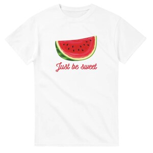 Sei einfach süß wie ein Wassermelone-T-Shirt