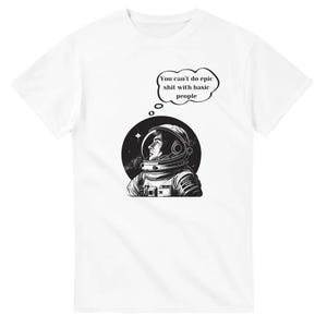 You Can't Do Epic Shit With Basic People - Bold Statement Heavyweight Unisex Crewneck T-shirt | Gildan® 5000