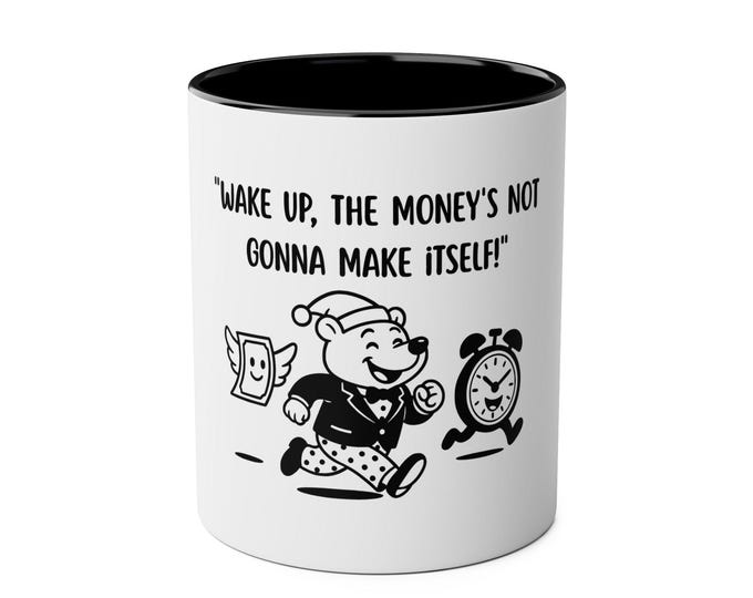 Motivational Two-Tone Coffee Mug, Fun Office Mug, Wake Up Reminder Mug, Gift for Entrepreneurs, Unique Quote Mug